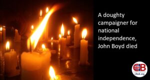 A doughty campaigner for national independence, John Boyd died